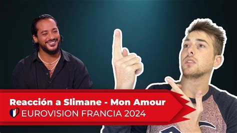 Reacci N Slimane Mon Amour Eurovision Francia Youtube