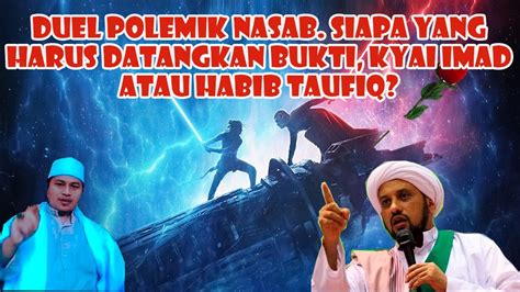 Dual Polemik Nasab Siapa Yang Harus Datangkan Bukti Kyai Imad Ataukah