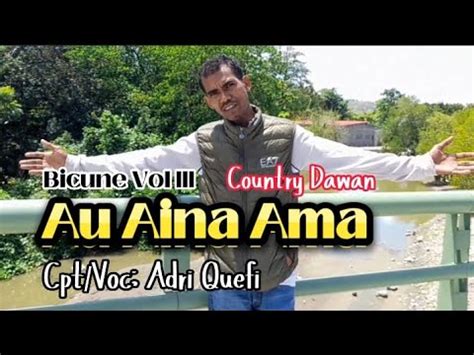 Lagu Dawan Oe Cusse Terbaru Au Aina Ama Adri Quefi YouTube