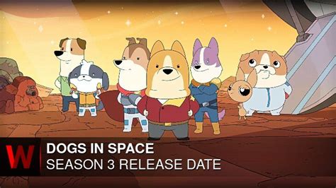 Dogs in Space Season 3 Release Date, Cast, News, and More