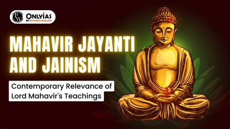 Mahavir Jayanti And Jainism: Contemporary Relevance Of Lord Mahavir's ...