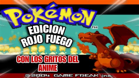 Juega Ya Pokemon Rojo Fuego Gba En Espa Ol Con Los Gritos Del Anime