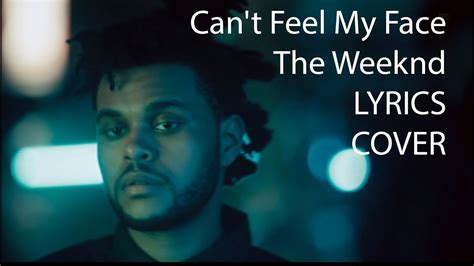 The Weeknd Cant Feel My Face Lyrics Cover Youtube