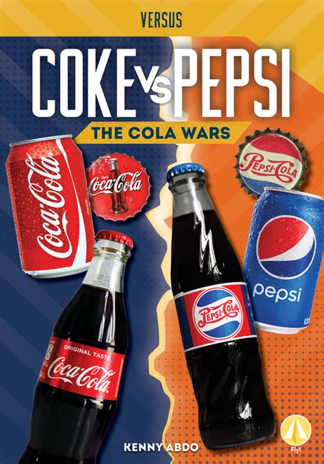 Coke Vs Pepsi The Cola Wars Abdo Publishing Company