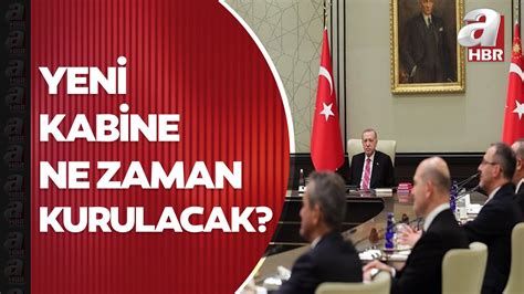 Yeni Kabine Ne Zaman Kurulacak Milletvekilleri Ne Zaman Yemin Edecek