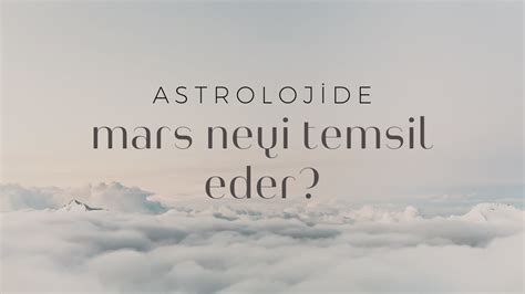 Astrolojide Mars Neyi Temsil Eder