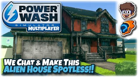 WE CHAT MAKE THIS ALIEN HOUSE SPOTLESS Let S Play PowerWash