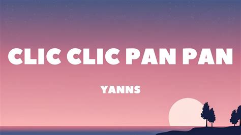 Yanns Clic Clic Pan Pan Paroles Youtube