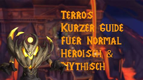 Terros Guide Auf Deutsch Normal Heroisch Mythisch Youtube