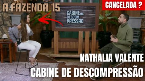 CABINE DE DESCOMPRESSAO NATHALIA VALENTE A FAZENDA 2023 YouTube