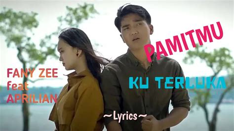 PAMITMU KU TERLUKA FANY ZEE Feat APRILIAN LYRICS