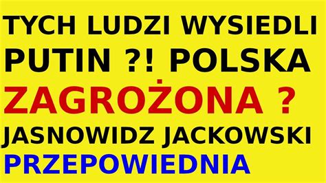 Jasnowidz Jackowski Przepowiednia Nowe Pa Stwo Ukraina Rosja Polska