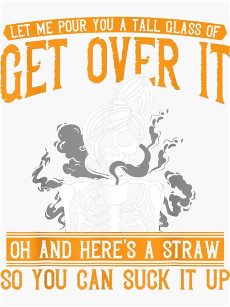 Girl Skeleton Let Me Pour You Tall Glass Get Over Sticker For Sale By Charleenii Redbubble