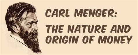 Carl Menger: The Nature and Origin of Money | Bits n Coins