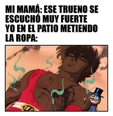 Mi Mam Ese Trueno Se Escuch Muy Fuerte Yo En El Patio Metiendo La