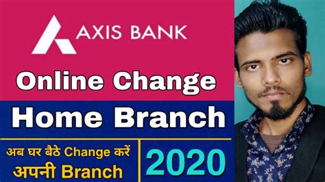 How To Change Online Axis Bank Home Branch How To Change Axis Bank