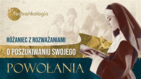 Różaniec Teobańkologia z rozważaniami o poszukiwaniu swojego powołania