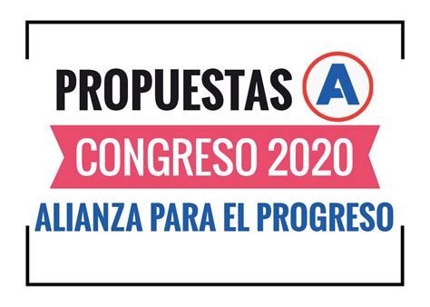 Propuestas De Alianza Para El Progreso Congreso 2020