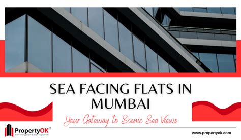 Sea Facing Flats In Mumbai Unveiling 3 Exceptional Projects