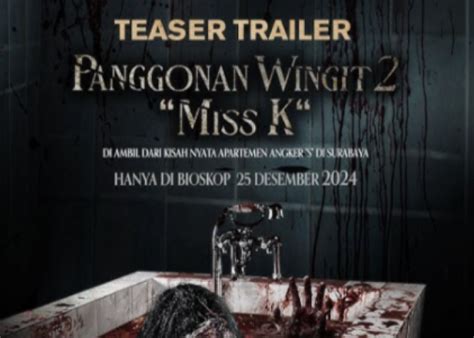 Ini Sinopsis Film Panggonan Wingit Miss K Yang Diadaptasi Dari Kisah