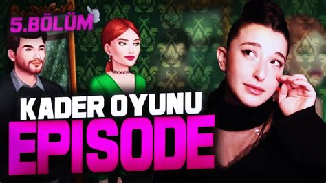 EPISODE KADER OYUNU 5 BÖLÜM PqueenGO YouTube