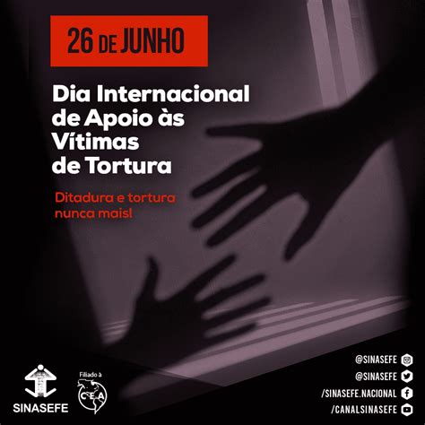 Dia Internacional De Apoio S V Timas De Tortura Sinasefe