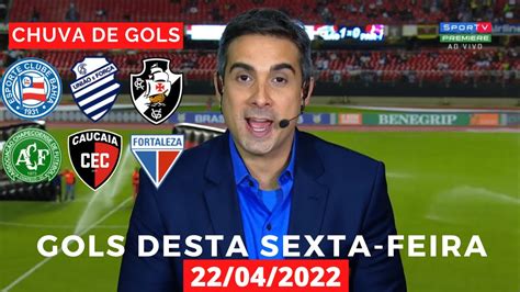 TODOS OS GOLS DESTA SEXTA FEIRA 22 04 2022 GOLS DA SÉRIE B GOLS DE