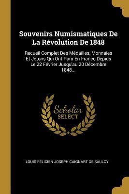 Souvenirs Numismatiques De La R Volution De Recueil Complet Des M