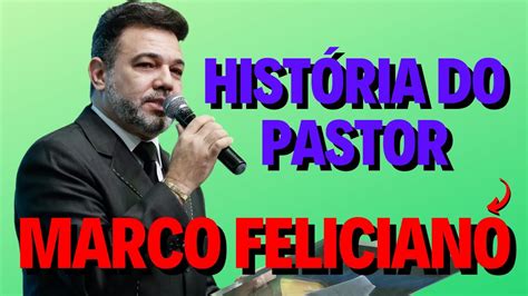 História Do Pastor Marco Feliciano Youtube