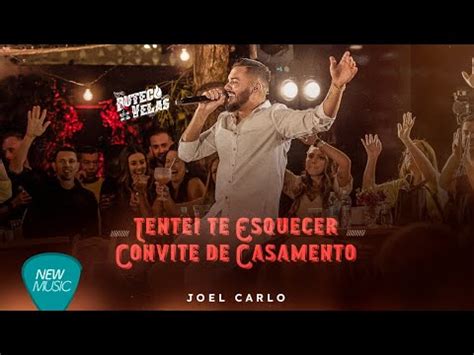 Joel Carlo Tentei Te Esquecer Convite De Casamento Clipe Oficial