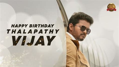 Happy Birthday Thalapathy Vijay Sun Pictures 2019 YouTube