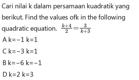 Solved Cari Nilai K Dalam Persamaan Kuadratik Yang Berikut Find The