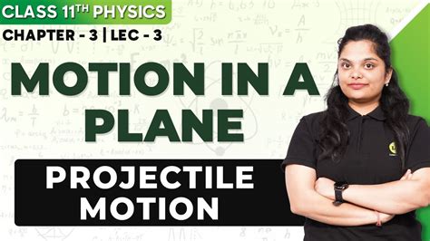 Projectile Motion Physics Class Motion In A Plane Class