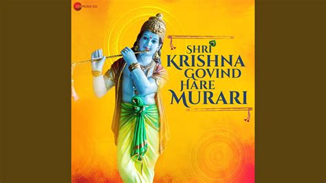 Shri Krishna Govind Hare Murari Youtube Music