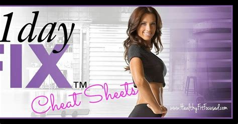 Healthy Fit And Focused 21 Day Fix Cheat Sheets