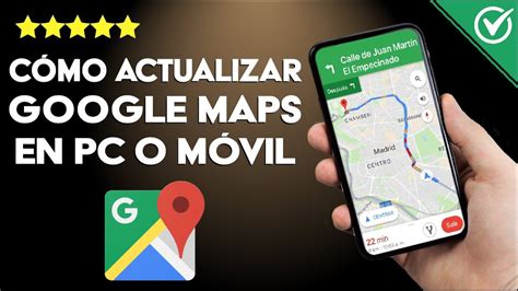 Actualizar Google Maps a la Última Versión Desde el Móvil o PC YouTube