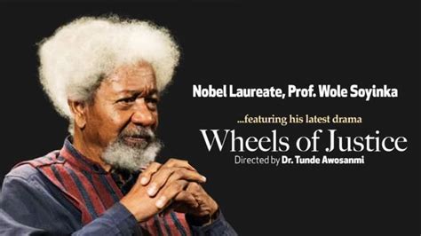 Wheels Of Justice A Stage Play Of Prof Wole Soyinkas Work Presented