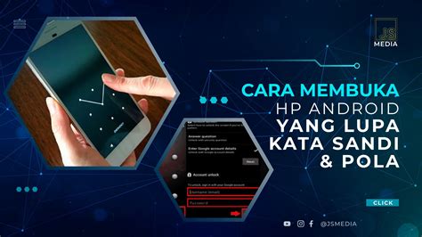 Cara Membuka HP Android Yang Lupa Kata Sandi Dan Pola