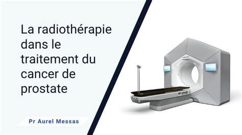 Radioth Rapie De La Prostate Stades Du Cancer Gu Rison