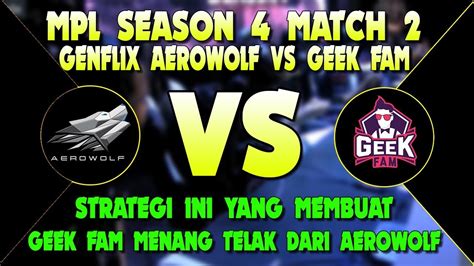 Genflix Aerowolf Vs Geek Fam Match Mpl Season Strategi Geek Fam