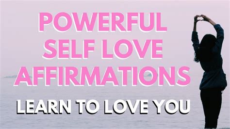 Powerful Self Love Affirmations Affirm Your Self Worth