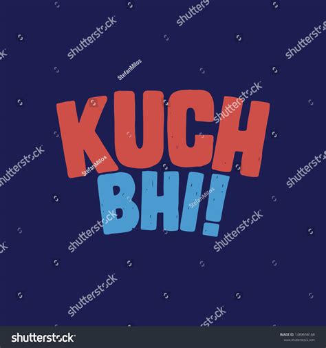 7 Kuch Bhi Images, Stock Photos & Vectors | Shutterstock