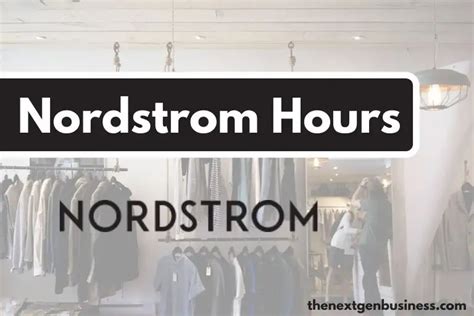 Nordstrom Hours: Today, Weekday, Weekend, and Holiday Schedule | The ...