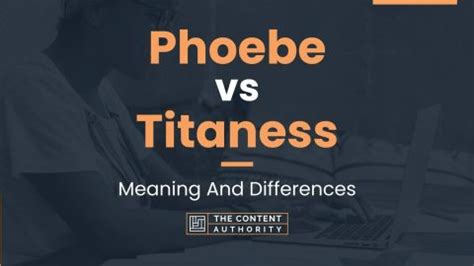 Phoebe Vs Titaness Meaning And Differences