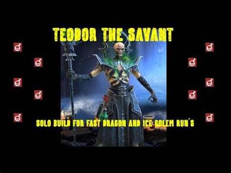 Teodor The Savant Solo Build For Dragon And Ice Golem Raid Shadow