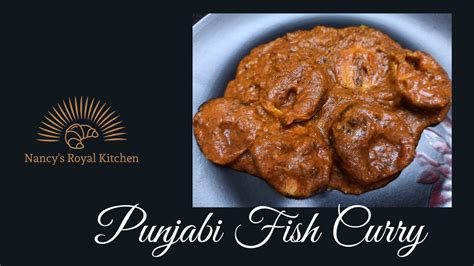 Punjabi Fish Curry Punjabi Fish Masala Recipe Fish Curry Fish