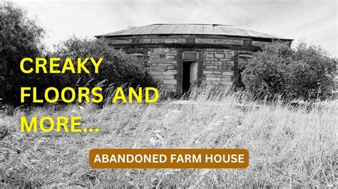 Creaky Floors And More In This Abandoned Farm House Youtube