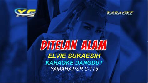 Ditelan Alam Elvie Sukaesih Karaoke Yamaha Psr S Youtube