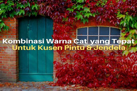 10 Inspirasi Kombinasi Warna Cat Kusen Pintu Dan Jendela Lacak Harga