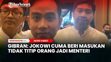 Gibran Sebut Jokowi Tidak Titip Orang Jadi Menteri Ke Prabowo Cuma